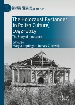 Cover image: The Holocaust Bystander in Polish Culture, 1942-2015 9783030664077