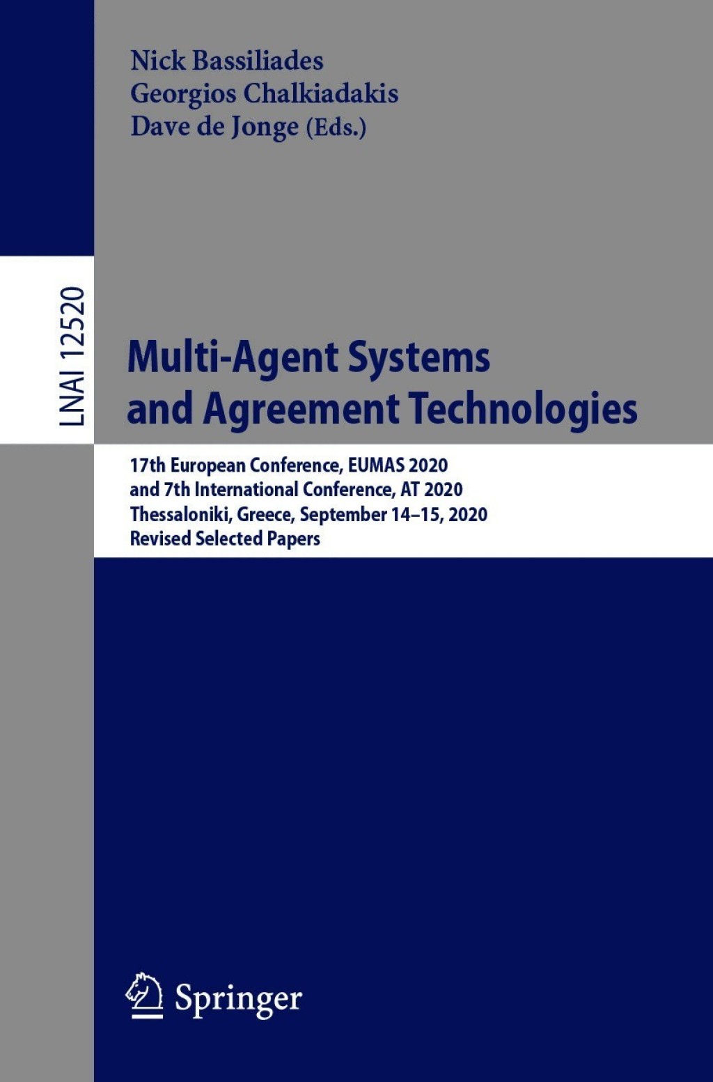 Multi-Agent Systems and Agreement Technologies 17th European Conference, EUMAS 2020, and 7th International Conference, AT 2020, Thessaloniki, Greece, September 14-15, 2020, Revised Selected Papers