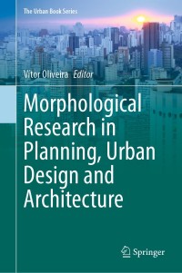 صورة الغلاف: Morphological Research in Planning, Urban Design and Architecture 9783030664596