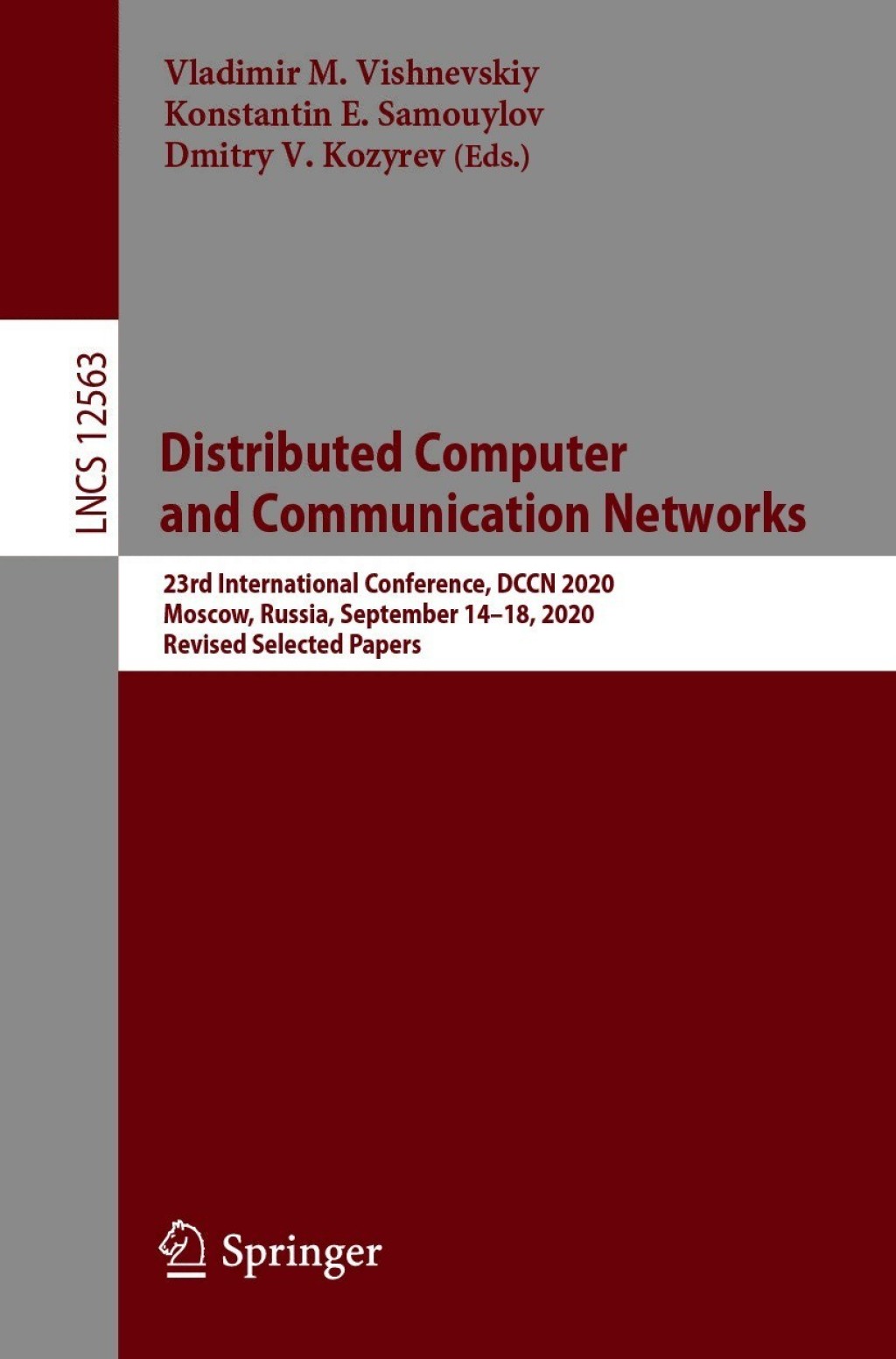 Distributed Computer and Communication Networks 23rd International Conference, DCCN 2020, Moscow, Russia, September 14–18, 2020, Revised Selected Papers 1st Edition