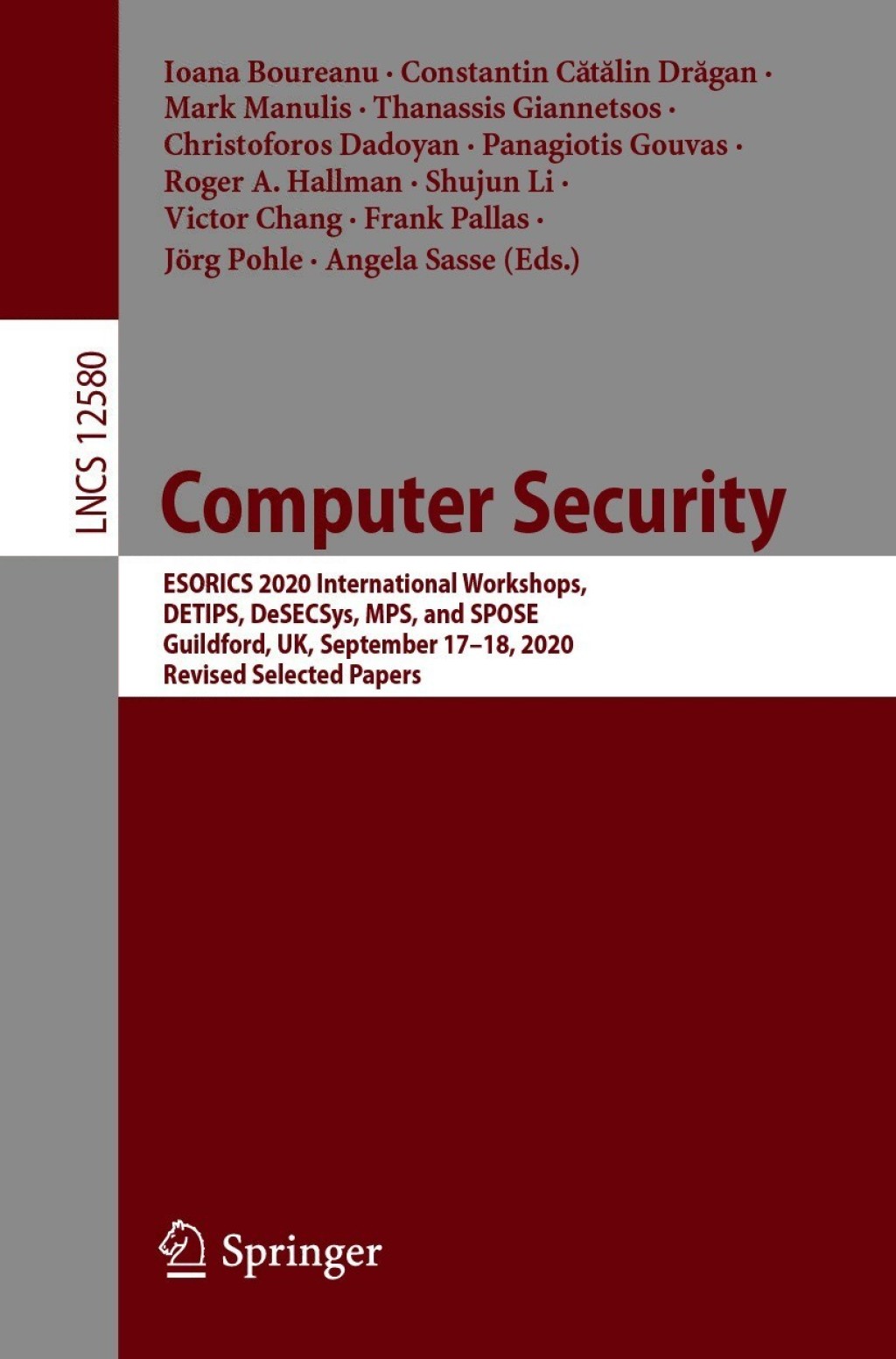 Computer Security ESORICS 2020 International Workshops, DETIPS, DeSECSys, MPS, and SPOSE, Guildford, UK, September 17–18, 2020, Revised Selected Papers 1st Edition