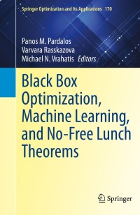 Cover image: Black Box Optimization, Machine Learning, and No-Free Lunch Theorems 9783030665142