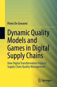 表紙画像: Dynamic Quality Models and Games in Digital Supply Chains 9783030665364