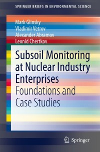 Cover image: Subsoil Monitoring at Nuclear Industry Enterprises 9783030665791