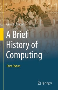 صورة الغلاف: A Brief History of Computing 3rd edition 9783030665982