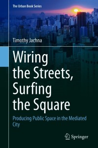 Omslagafbeelding: Wiring the Streets, Surfing the Square 9783030666712