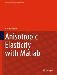 Cover image: Anisotropic Elasticity with Matlab 9783030666750