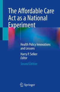 Imagen de portada: The Affordable Care Act as a National Experiment 2nd edition 9783030667252