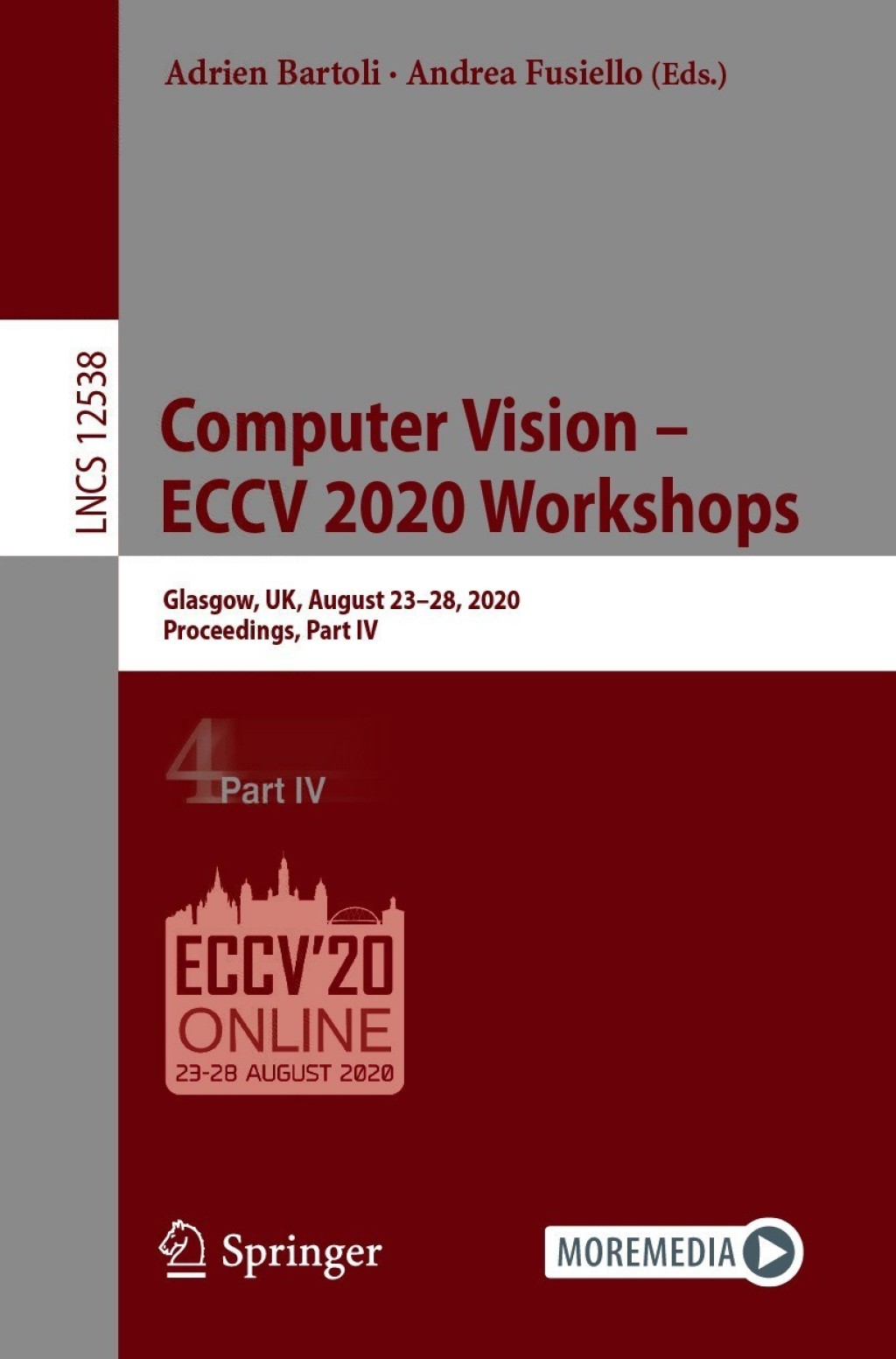 Computer Vision – ECCV 2020 Workshops Glasgow, UK, August 23–28, 2020, Proceedings, Part IV 1st Edition