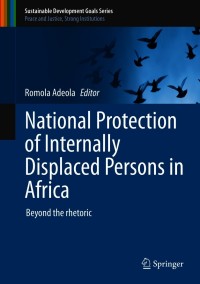 صورة الغلاف: National Protection of Internally Displaced Persons in Africa 9783030668839