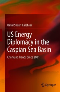 Cover image: US Energy Diplomacy in the Caspian Sea Basin 9783030669287