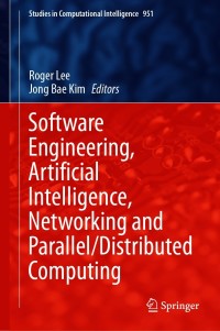 Cover image: Software Engineering, Artificial Intelligence, Networking and Parallel/Distributed Computing 9783030670078