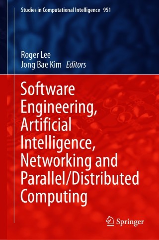 Cover image: Software Engineering, Artificial Intelligence, Networking and Parallel/Distributed Computing 9783030670078