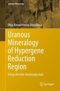 Cover image: Uranous Mineralogy of Hypergene Reduction Region 9783030671822
