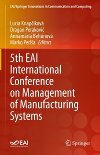 表紙画像: 5th EAI International Conference on Management of Manufacturing Systems 9783030672409
