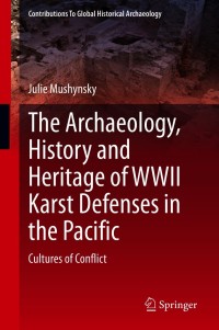 Imagen de portada: The Archaeology, History and Heritage of WWII Karst Defenses in the Pacific 9783030673529