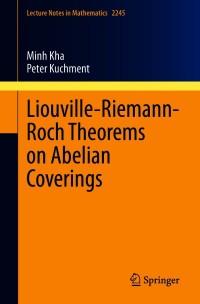 表紙画像: Liouville-Riemann-Roch Theorems on Abelian Coverings 9783030674274