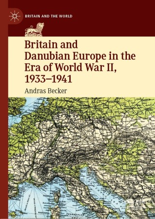Immagine di copertina: Britain and Danubian Europe in the Era of World War II, 1933-1941 9783030675097