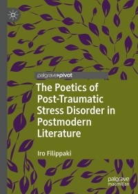 Imagen de portada: The Poetics of Post-Traumatic Stress Disorder in Postmodern Literature 9783030676292