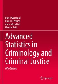 表紙画像: Advanced Statistics in Criminology and Criminal Justice 5th edition 9783030677374