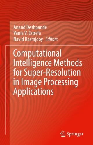 Cover image: Computational Intelligence Methods for Super-Resolution in Image Processing Applications 9783030679200