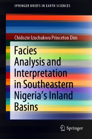 Imagen de portada: Facies Analysis and Interpretation in Southeastern Nigeria's Inland Basins 9783030681876