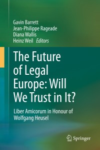 Imagen de portada: The Future of Legal Europe: Will We Trust in It? 9783030682521