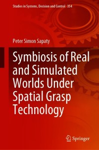 Cover image: Symbiosis of Real and Simulated Worlds Under Spatial Grasp Technology 9783030683405