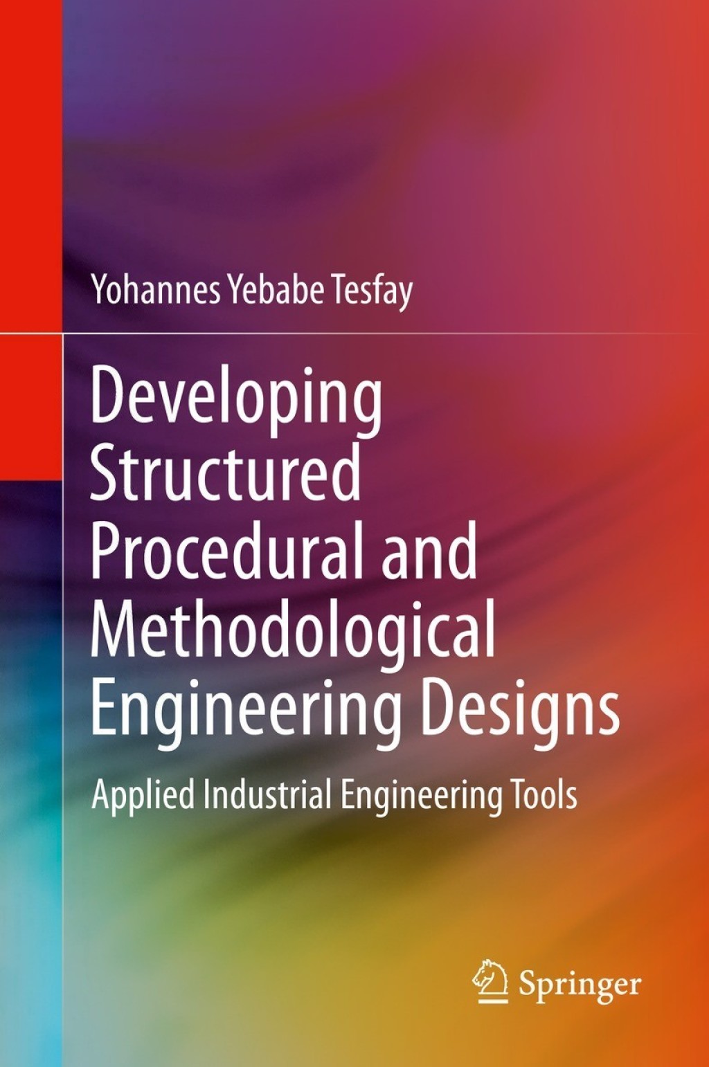 Developing Structured Procedural and Methodological Engineering Designs (eBook)