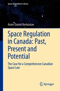 Cover image: Space Regulation in Canada: Past, Present and Potential 9783030686918