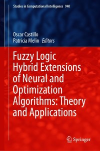 Cover image: Fuzzy Logic Hybrid Extensions of Neural and Optimization Algorithms: Theory and Applications 9783030687755