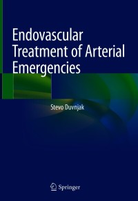 Cover image: Endovascular Treatment of Arterial Emergencies 9783030688318