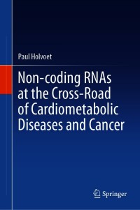 Cover image: Non-coding RNAs at the Cross-Road of Cardiometabolic Diseases and Cancer 9783030688431
