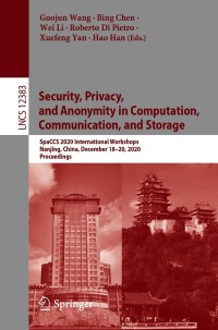 Cover image: Security, Privacy, and Anonymity in Computation, Communication, and Storage 9783030688837