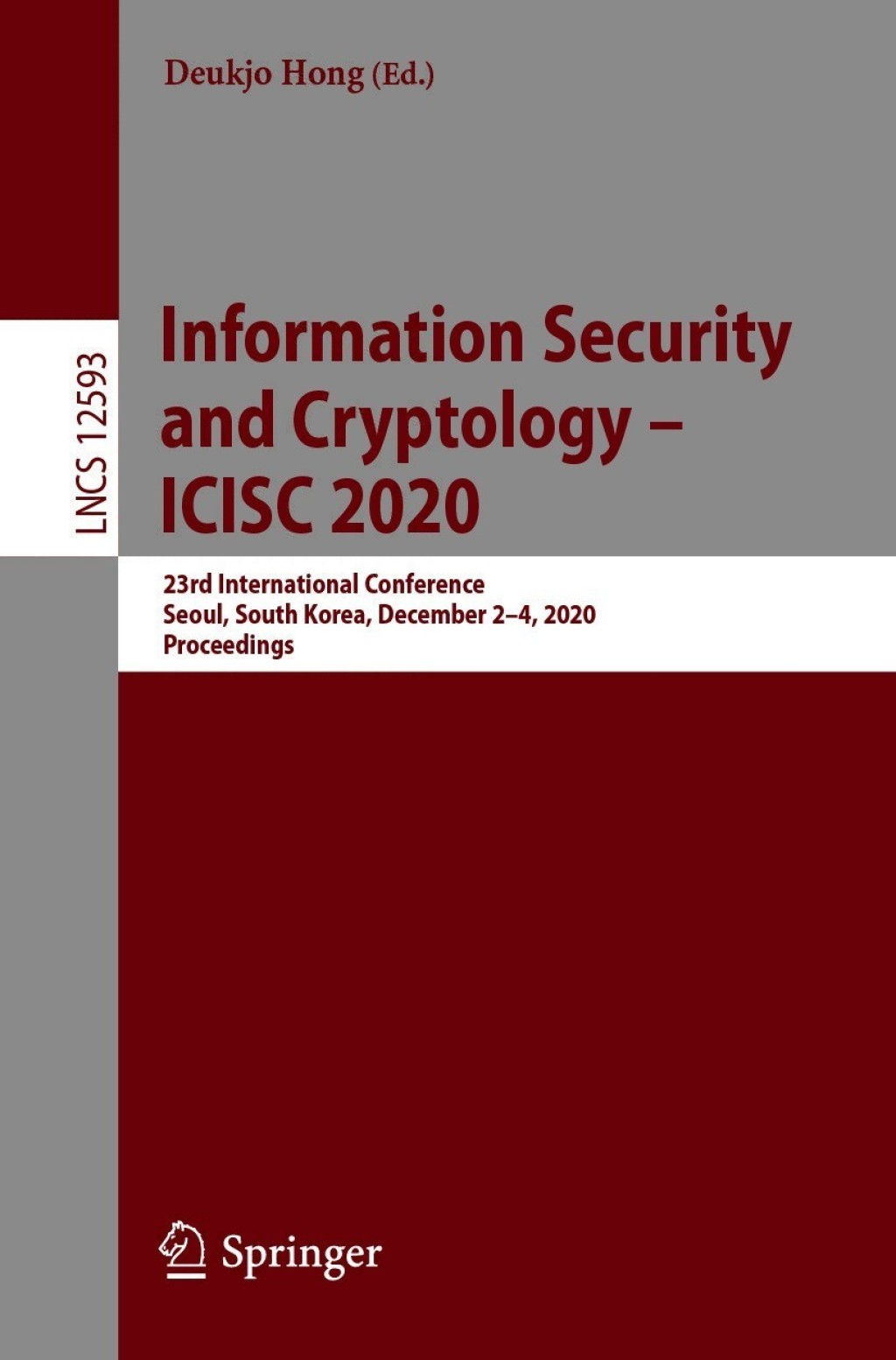 Information Security and Cryptology –  ICISC 2020 23rd International Conference, Seoul, South Korea, December 2–4, 2020, Proceedings