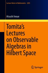 Cover image: Tomita's Lectures on Observable Algebras in Hilbert Space 9783030688929