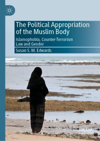 Imagen de portada: The Political Appropriation of the Muslim Body 9783030688950