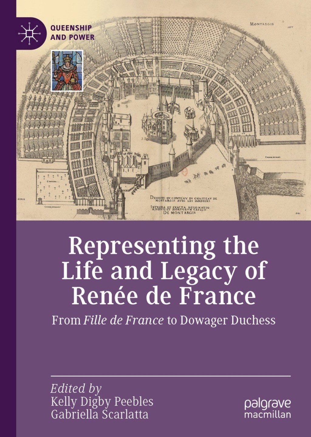 Representing the Life and Legacy of Renée de France From Fille de France to Dowager Duchess