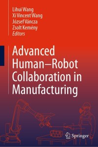 Cover image: Advanced Human-Robot Collaboration in Manufacturing 9783030691776