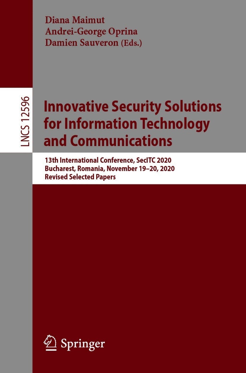 Innovative Security Solutions for Information Technology and Communications 13th International Conference, SecITC 2020, Bucharest, Romania, November 19–20, 2020, Revised Selected Papers