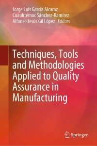 Imagen de portada: Techniques, Tools and Methodologies Applied to Quality Assurance in Manufacturing 9783030693138