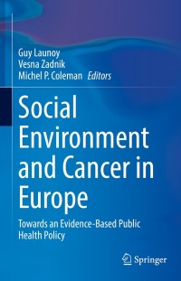 表紙画像: Social Environment and Cancer in Europe 9783030693282