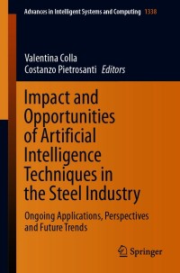 Cover image: Impact and Opportunities of Artificial Intelligence Techniques in the Steel Industry 9783030693664