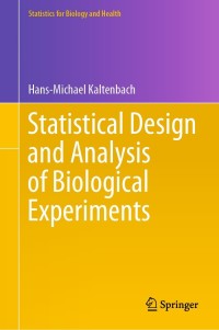 Cover image: Statistical Design and Analysis of Biological Experiments 9783030696405