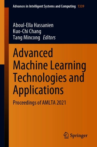 表紙画像: Advanced Machine Learning Technologies and Applications 9783030697167