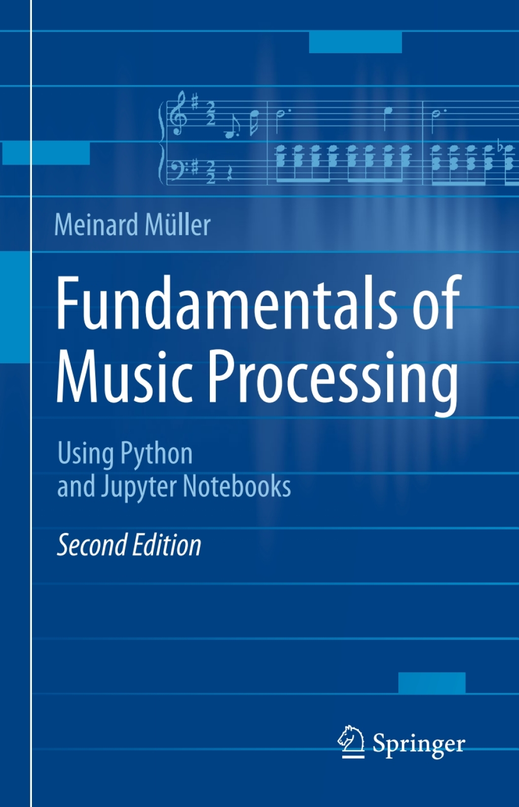 Fundamentals of Music Processing Using Python and Jupyter Notebooks 2nd Edition
