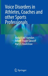 Imagen de portada: Voice Disorders in Athletes, Coaches and other Sports Professionals 9783030698300