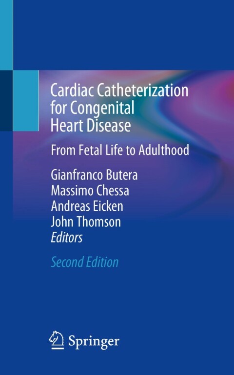 Cardiac Catheterization for Congenital Heart Disease: From Fetal Life to Adulthood, 2nd Edition - FULL INSTANT DOWNLOAD | PDF DOCX EPUB