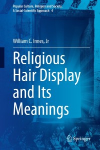 صورة الغلاف: Religious Hair Display and Its Meanings 9783030699734