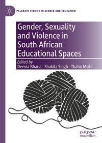 صورة الغلاف: Gender, Sexuality and Violence in South African Educational Spaces 9783030699871